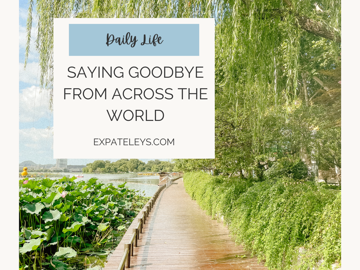 Saying Goodbye from Across the&nbsp;World